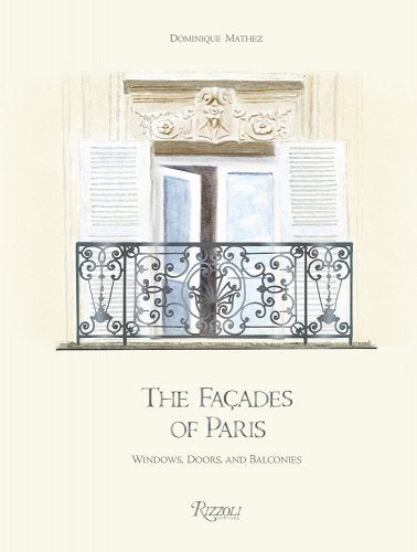 The Façades of Paris: Windows, Doors, and Balconies - french.us