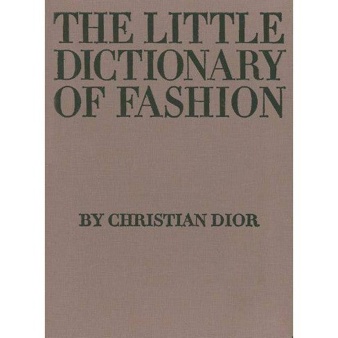 The Little Dictionary of Fashion - by Christian Dior - french.us